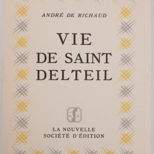 RICHAUD, André de. Vie de Saint Delteil. Avec un portrait par Mariette Lydis.