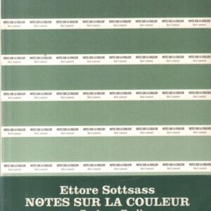 RADICE, Barbara.  Ettore Sottsass: Notes sur la Couleur.