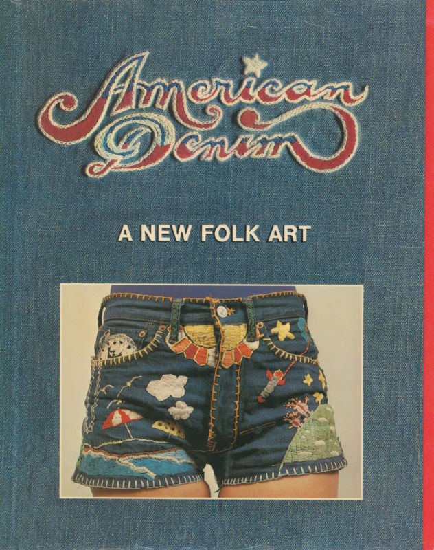 OWENS, Richard M. and Tony LANE. American Denim: A New Folk Art.