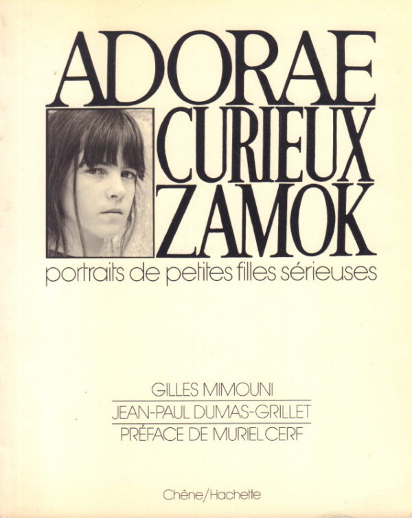 DUMAS-GRILLET, Jean-Paul AND Gilles MIMOUNI.  Adorae Curieux Zamok: Portraits de petites Files Serieuses.