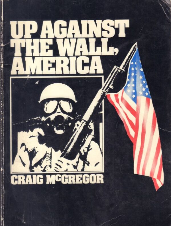McGREGOR, Craig.  Up Against the Wall America.