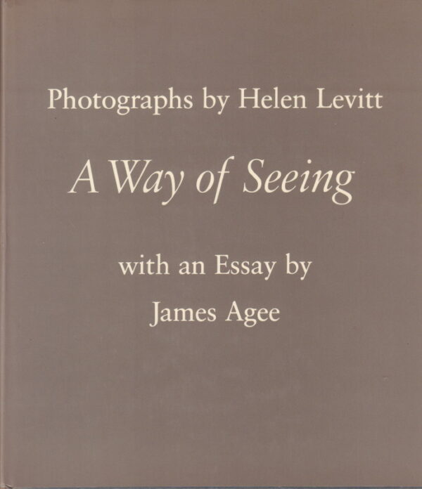 LEVITT, Helen.  A Way of Seeing.