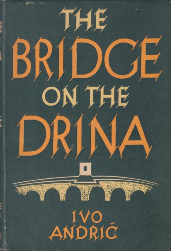 ANDRIC, Ivo.  The Bridge on the Drina.
