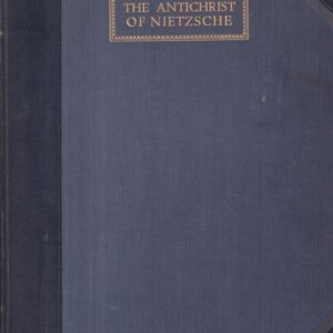NIETZSCHE, Fredrik. The Antichrist of Nietzsche.