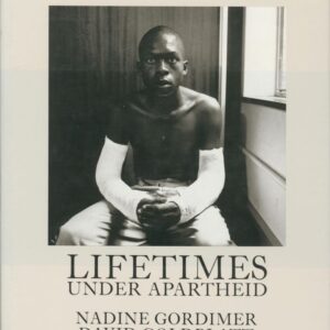 GORDIMER, Nadine and David GOLDBLATT.  Lifetimes under Apartheid.
