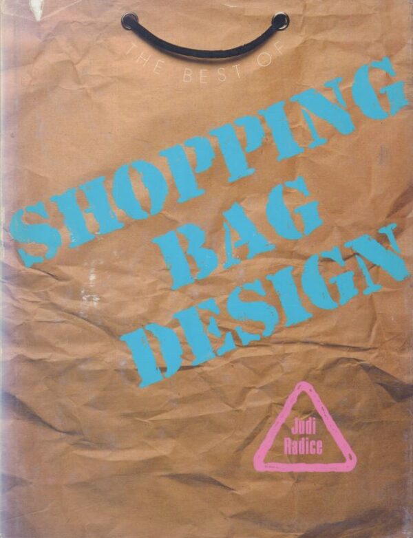 RADICE, Judi and Jackie COMERFORD. The Best of Shopping Bag Design.