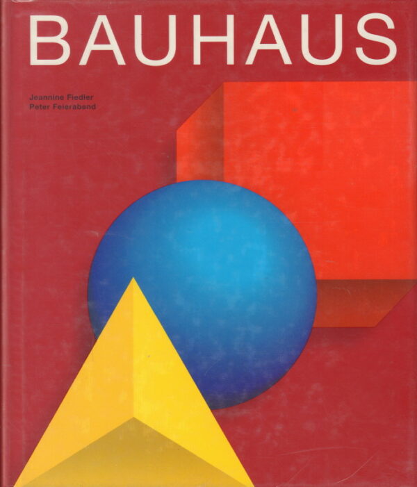 FIEDLER, Jeannine and Peter FEIERABEND.  Bauhaus.
