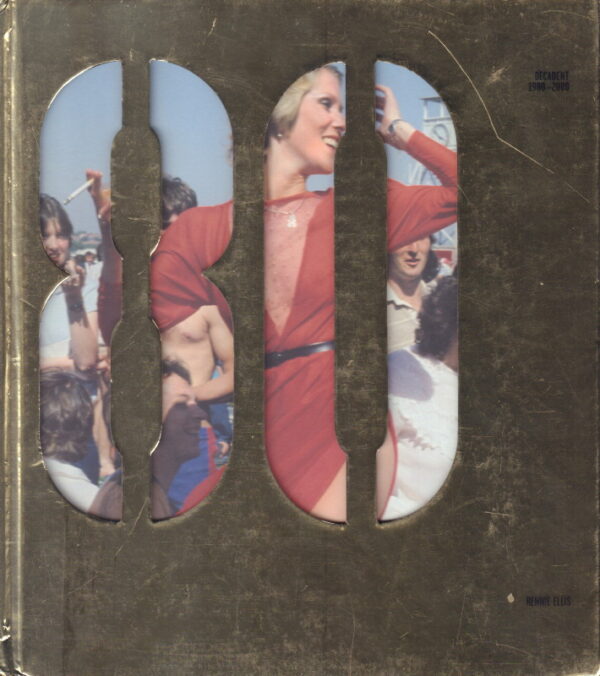 ELLIS, Rennie.  Decadent 1980 - 2000.