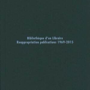 (SOLD): Bibliotheque d'un Libraire Reappropriation publications 1969-2015.