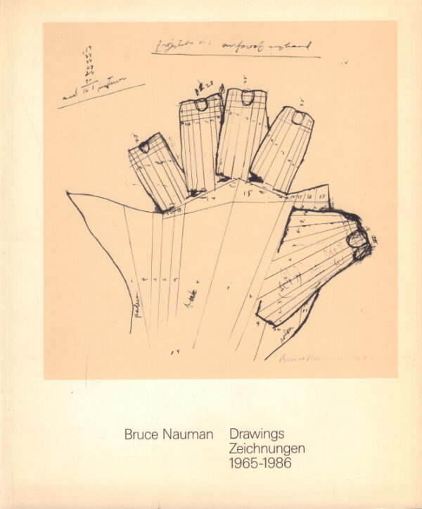 NAUMAN, Bruce.  Drawings Zeichnungen 1965-1986.