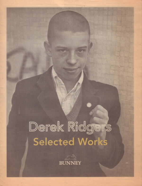 BUNNEY, Andrew.  Derek Ridgers: Selected Works.