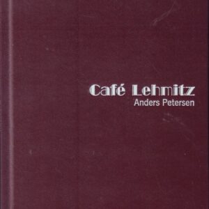 PETERSEN, Anders.  Cafe Lehmitz.