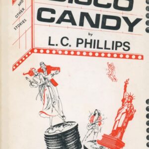 PHILLIPS, L.C. Disco Candy and other stories.