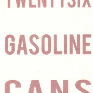 PUTROCK, Joe.  Twentysix Gasoline Cans.