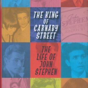 REED, Jeremy.  John Stephen: The King of Carnaby Street.