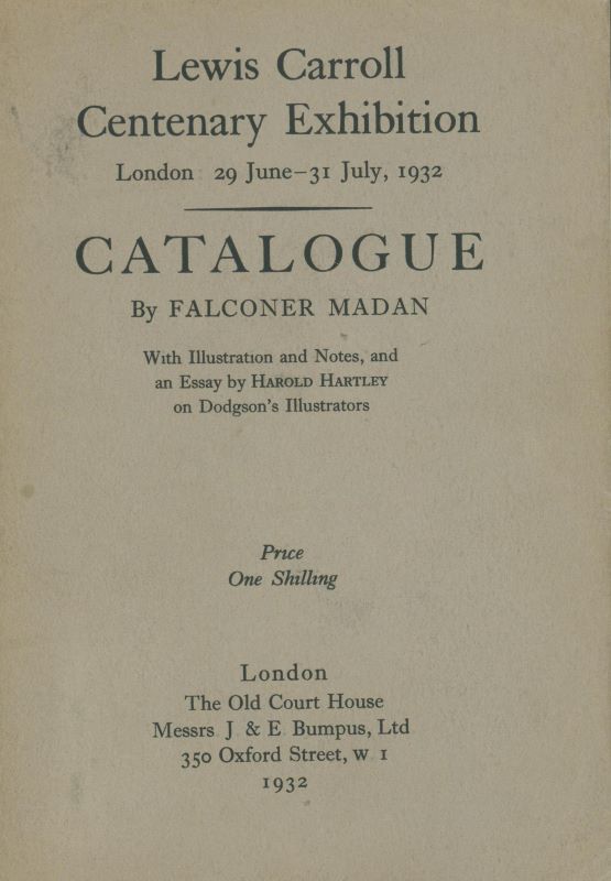 MADAN, Falconer. Lewis Carroll Centenary Exhibition. London: 29 June–31 July, 1932. Catalogue. Catalogue.