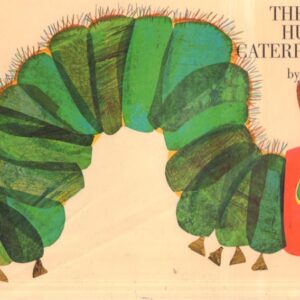 CARLE, Eric. The Very Hungry Caterpillar.
