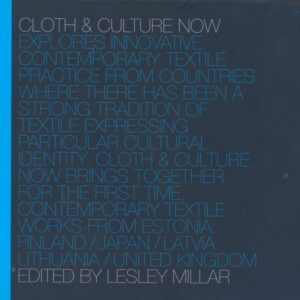 MILLAR, Lesley.  Cloth and Culture Now.