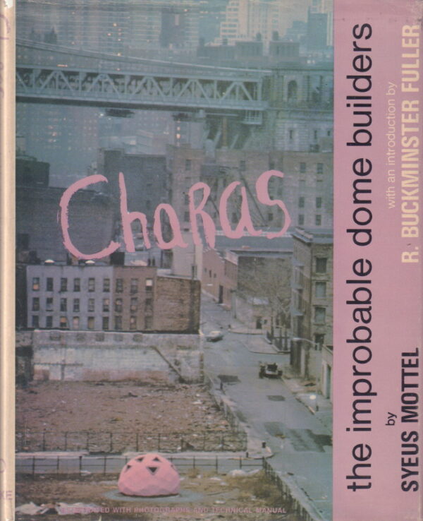 MOTTEL, Syeus.  Charas: The Improbable Dome Builders.