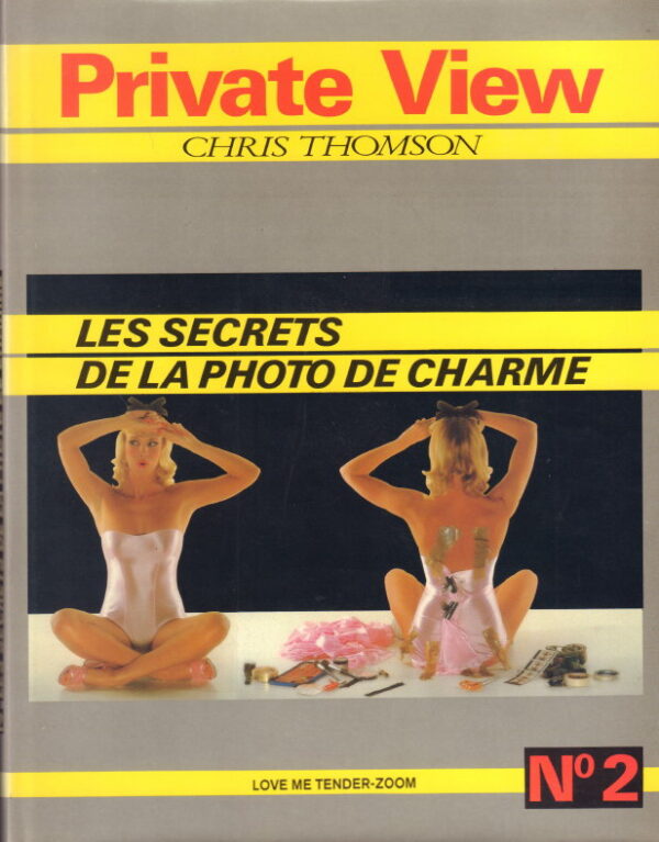 THOMSON, Chris.  Private View: Les Secrets de la Photo de Charme.