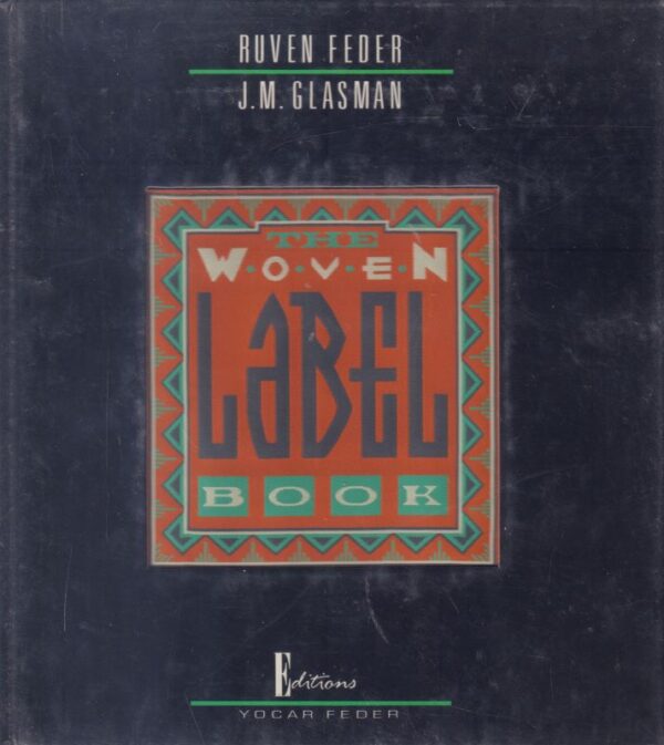 GLASMAN, J.M. and Ruven FEDER / The Woven Label Book.