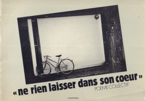 Ne Rien Laisser dans son Coeur: Poeme Collectif.