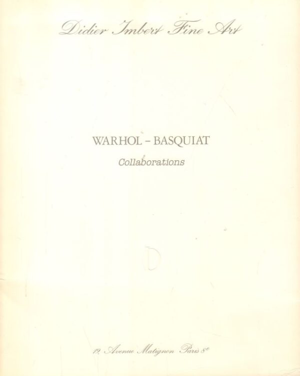 Warhol – Basquiat Collaborations.