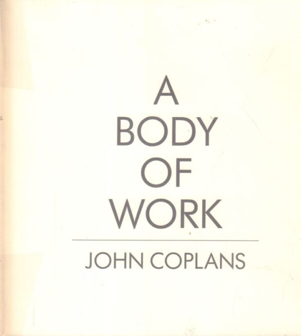 COPLANS, John.  A Body of Work: Self-Portraits.
