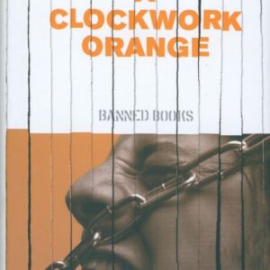 BURGESS, Anthony.  A Clockwork Orange.