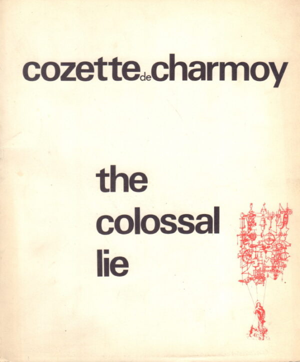 CHARMONY, Cozette de.  The Colossal Lie.