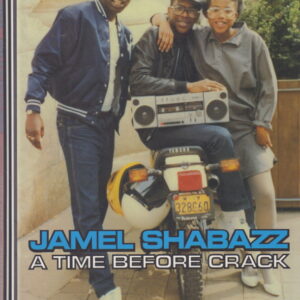 SHABAZZ, Jamel. A Time Before Crack.