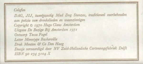 CLAUS, Hugo.  DAG, JIJ, tweeënzestig Mad Dog Stanzas, traditioneel voorbehouden aan poëzie van dronkelieden en waanzinnigen - Image 6