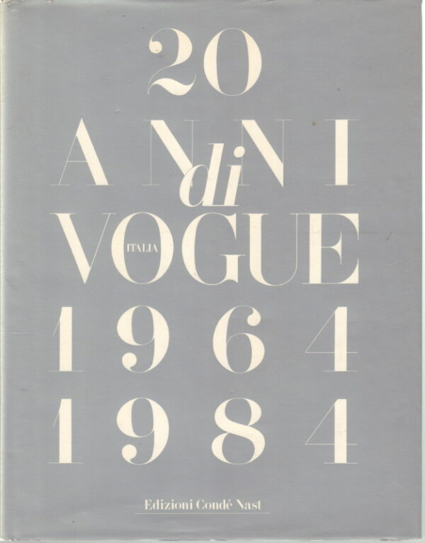 SARTORI, Franco. 20 Anni di Vogue: 1964-1984.