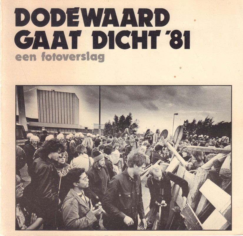 BANNING, Jan and others. Dodewaard Gaat Dicht '81.