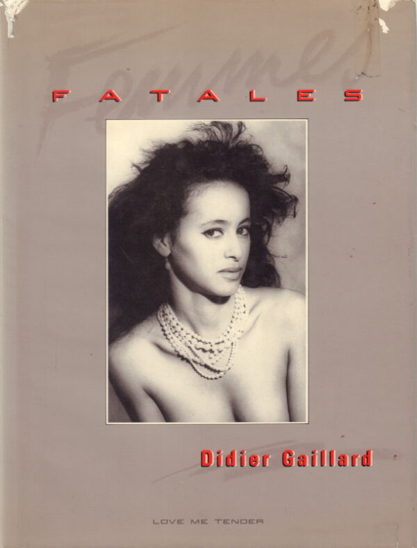 GAILLARD, Didier.  Femmes Fatales.