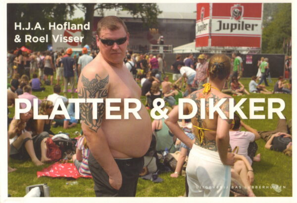 HOFLAND, H.J.A. and VISSER, Roel.  Platter and Dikker.