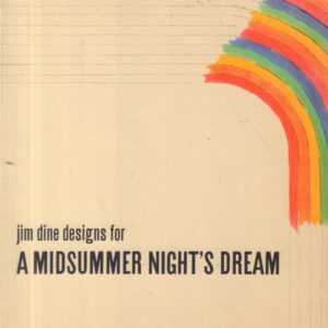 DINE, Jim.  Designs for A Midsummer Night's Dream.
