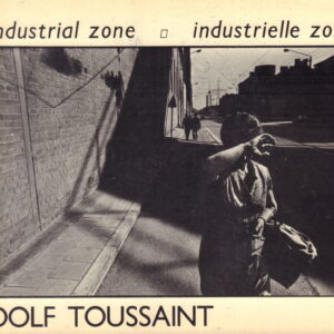 TOUSSAINT, Dolf. Zone Industrielle / Industriele Zone.