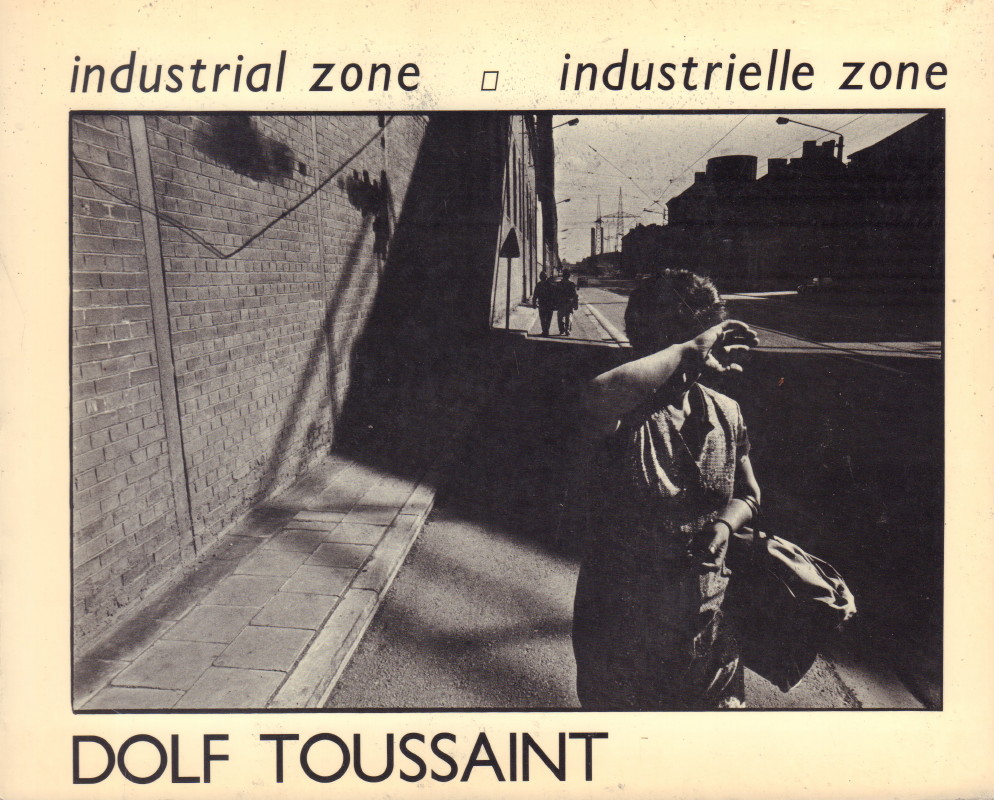 TOUSSAINT, Dolf. Zone Industrielle / Industriele Zone.