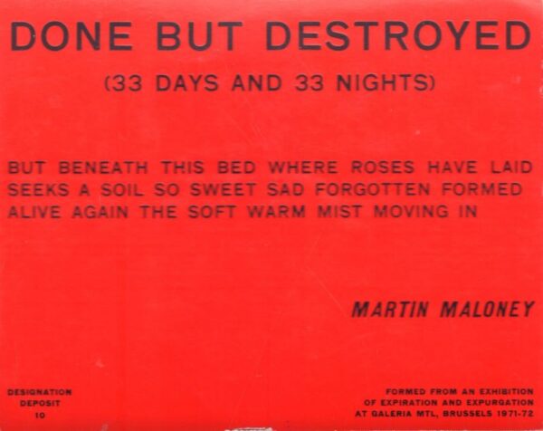 MALONEY, Martin.   Done but Destroyed: (33 days and 33 nights).