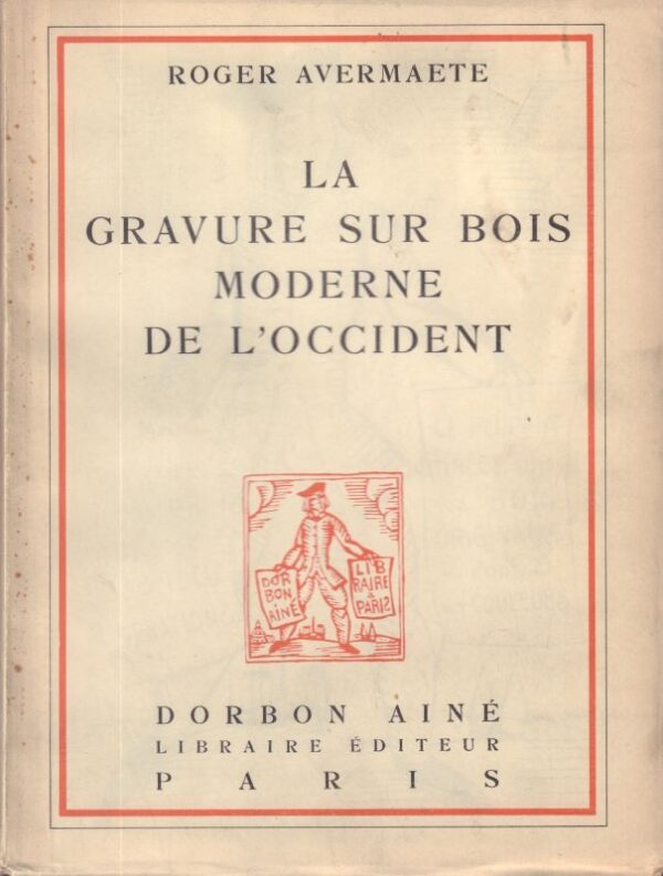 AVERMAETE, Roger.  La Gravure sur bois Moderne de l'Occident.