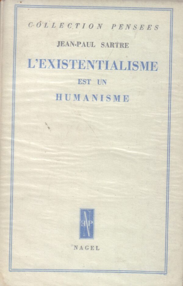 SARTRE Jean-Paul. L'existentialisme est un Humanisme.