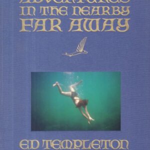 TEMPLETON, Ed.  Adventures in the Nearby Far Away.