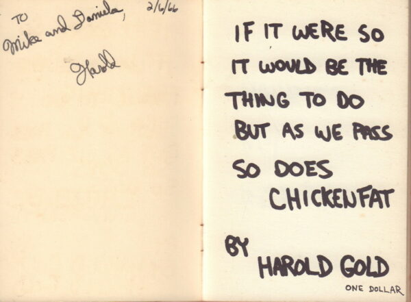GOLD, Harold.  If It Were So It Would Be The Thing To Do But As We Pass So Does Chicken Fat. - Image 4