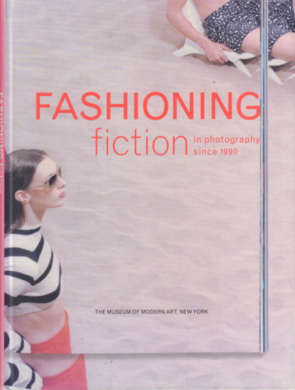 KISMARIC, Susan and Eva RESPINI. Fashioning Fiction in Photography Since 1990.