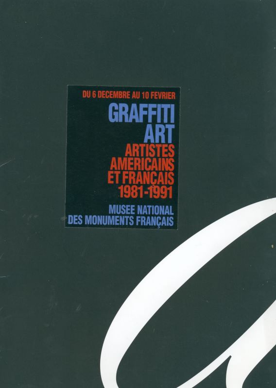 Graffiti Art: Artistes Americains et Francais 1981-1991.