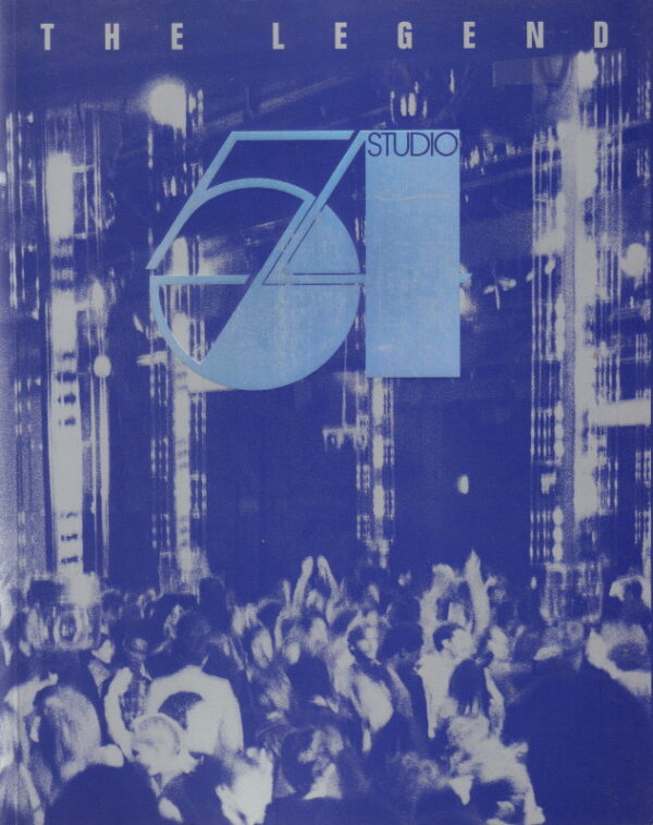 SARTOGO, Domitilla.  The Legend: Studio 54.