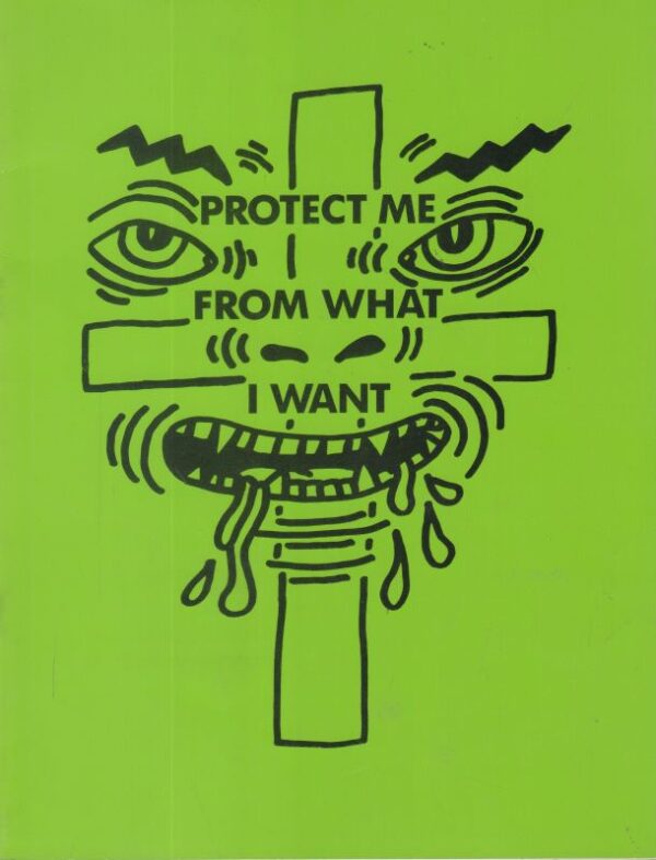 HARING, Keith and Jenny Holzer.  Schutz Mich vor Dem Was Ich Will.