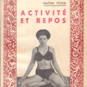 KERNEIZ, C. Le Hatha Yoga: Activite et Repos.