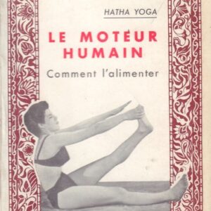 KERNEIZ, C. Le Motor Humain: Comment l'Alimenter Selon Le Hatha Yoga.